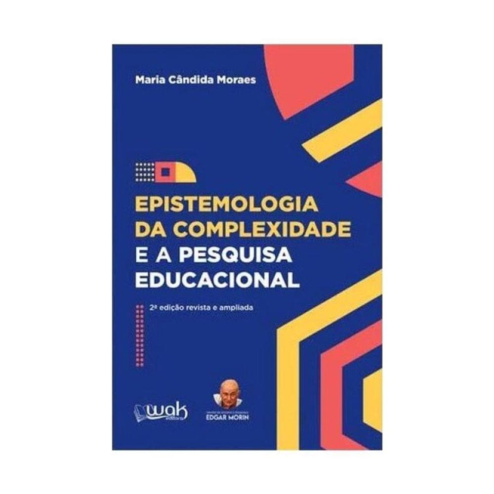 Epistemologia Da Complexidade E A Pesquisa Educacional