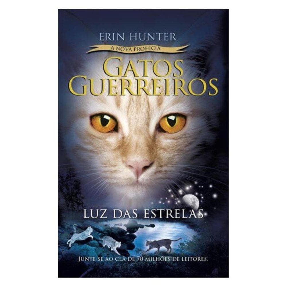 Gatos Guerreiros (A Nova Profecia) - Luz Das Estrelas - Vol. 4