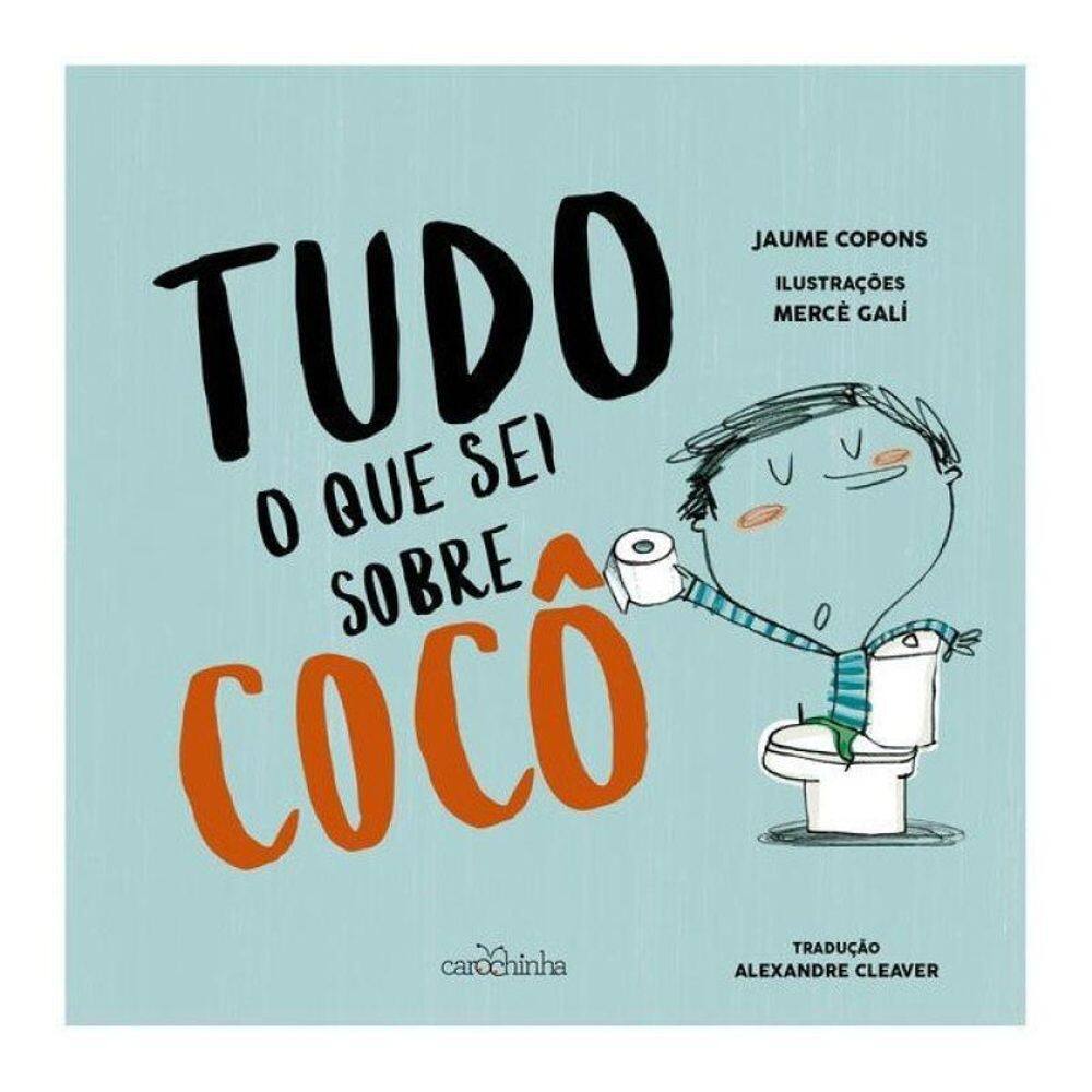 Tudo O Que Sei Sobre Cocô