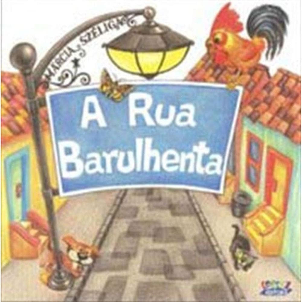 Rua Barulhenta, A