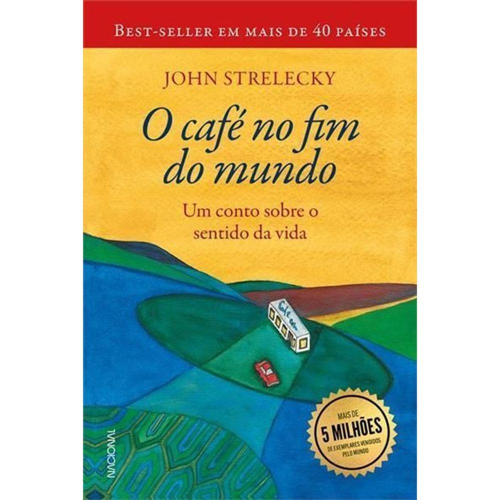 o Café No Fim Do Mundo - Um Conto Sobre o Sentido Da Vida