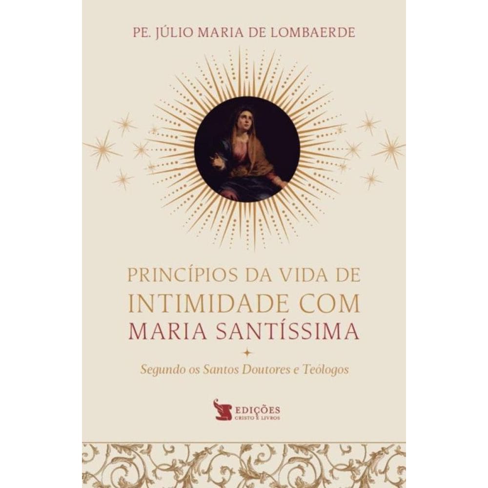 Principios Da Vida De Intimidade Com Maria Santissima - Cristo E Livros