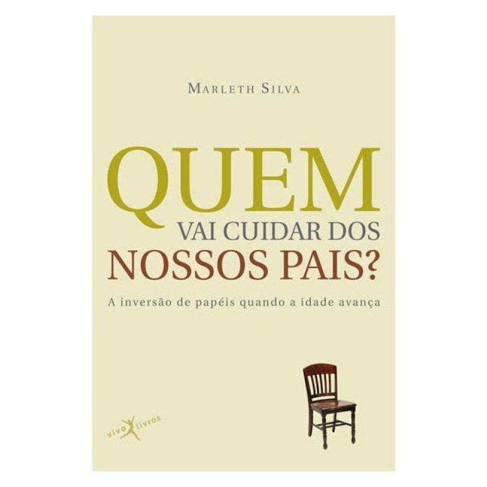 Quem Vai Cuidar Dos Nossos Pais? (Edição De Bolso)