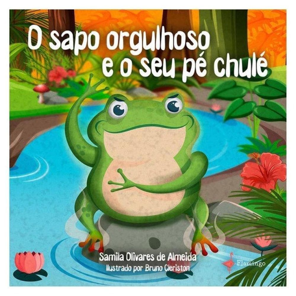 O Sapo Orgulhoso E O Seu Pé Chulé