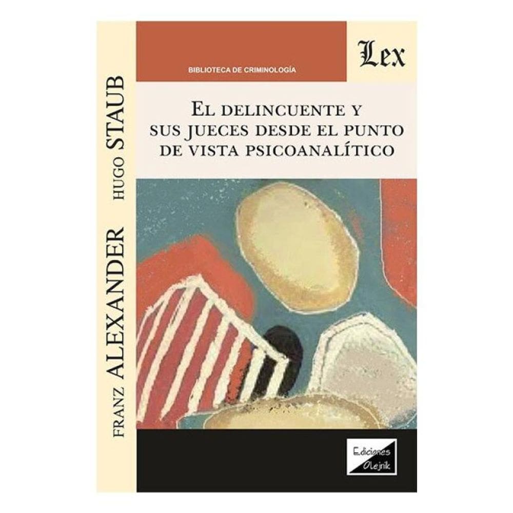 Delincuente Y Sus Jueces Desde El Punto De Vista Psicoanalítico