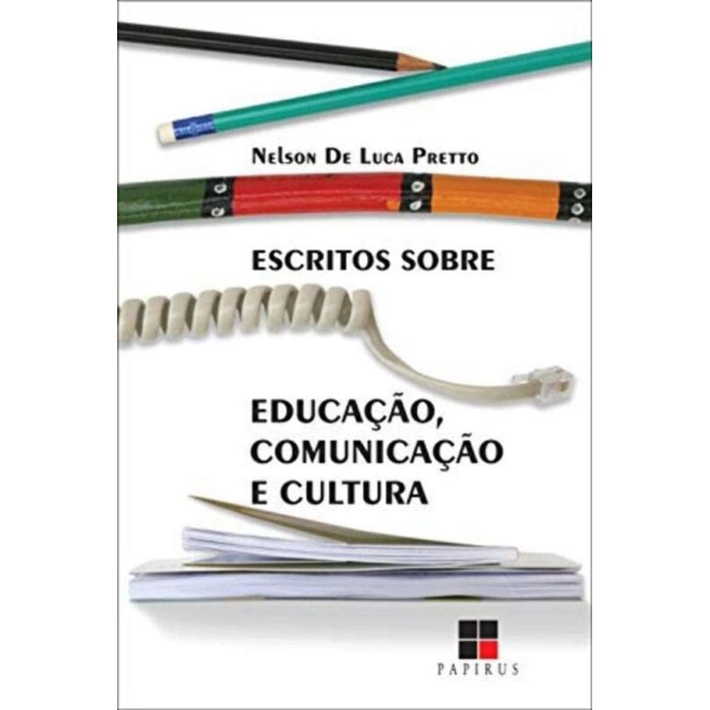 Escritos Sobre Educação, Comunicação e Cultura
