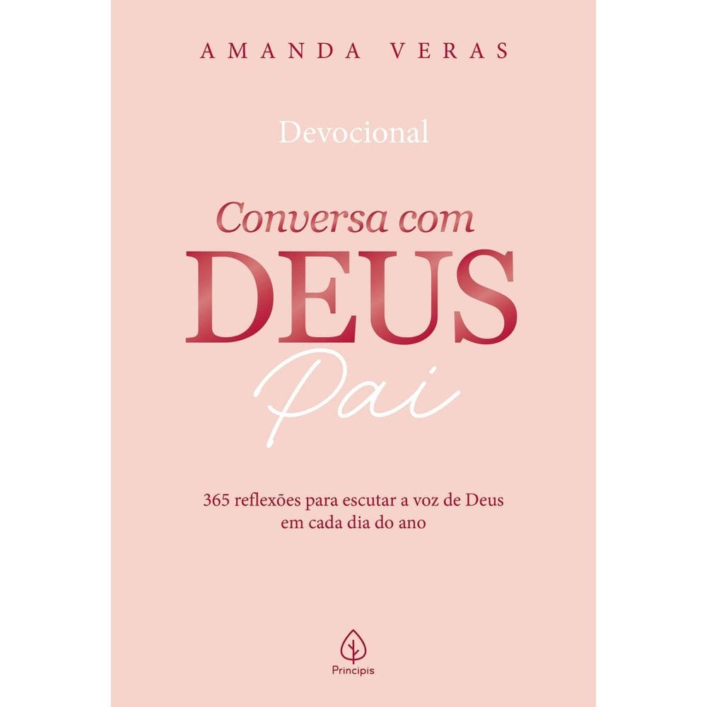 Conversa Com Deus Pai 2026: 365 Reflexões Para Escutar A Voz De Deus Em Cada Dia Do Ano
