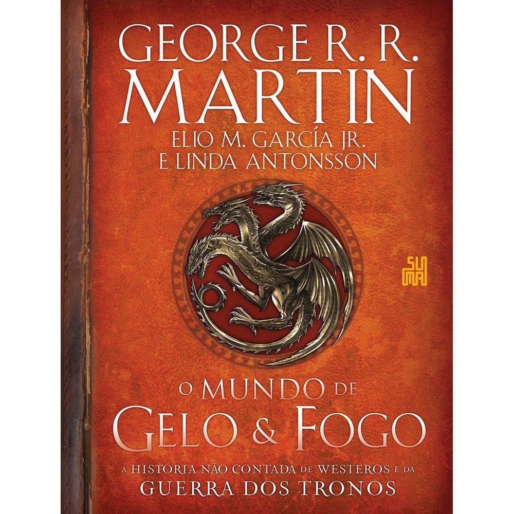 O Mundo De Gelo E Fogo - A História Não Contada De Westeros E Da Guerra Dos Tronos