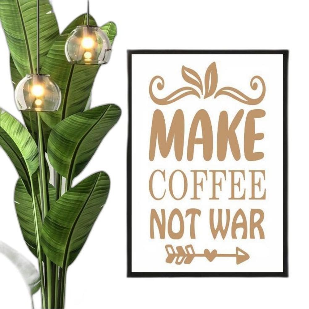 Quadro Make Coffee Not War 45X34Cm