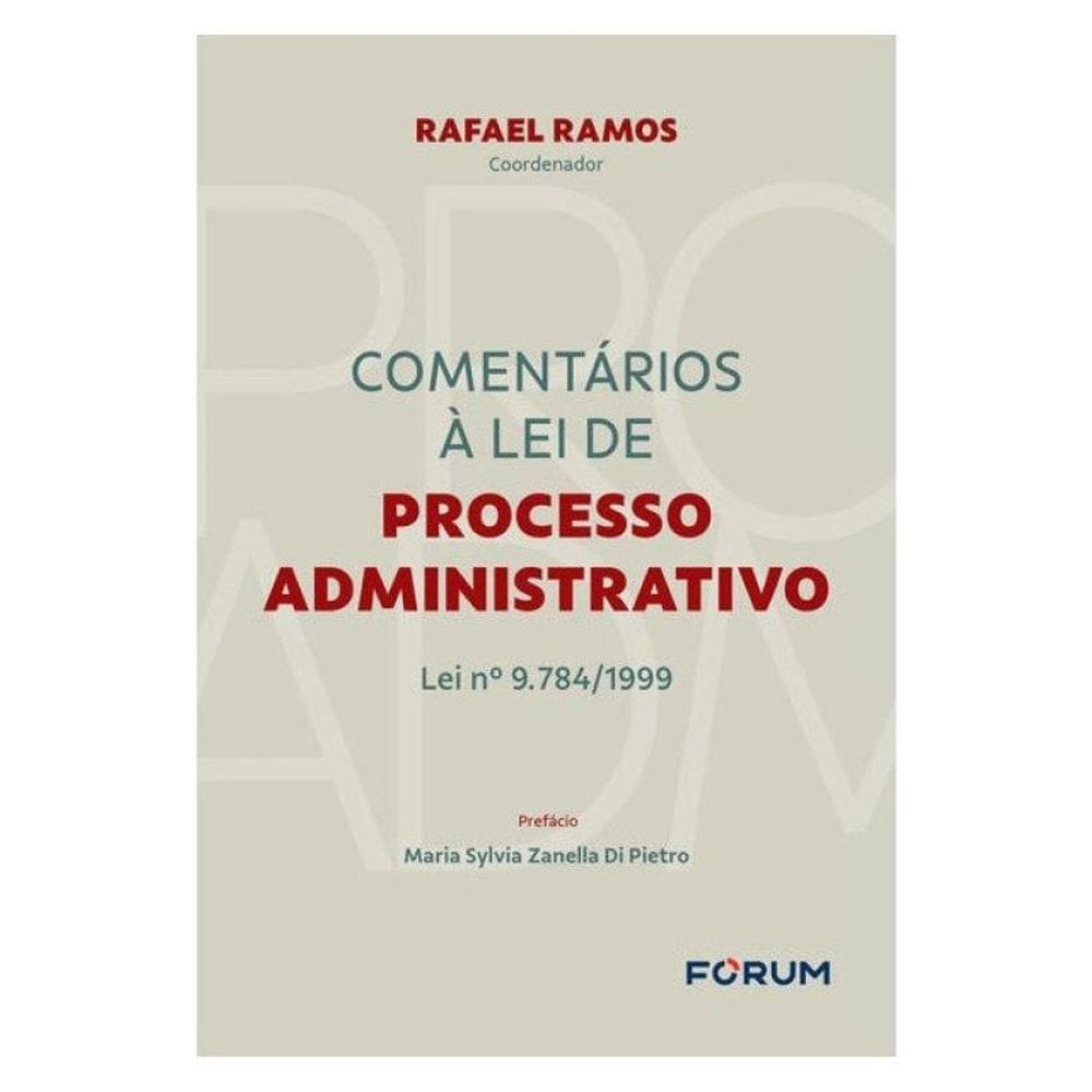 Comentários À Lei De Processo Administrativo