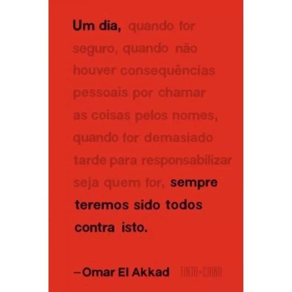 Um Dia, Sempre Teremos Sido Todos Contra Isto