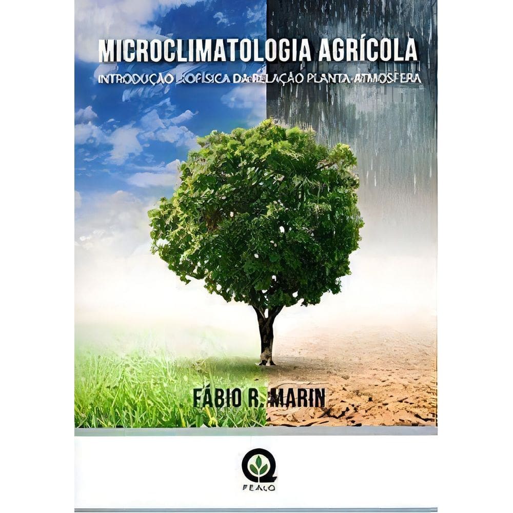 Microclimatologia Agrícola: Introdução Biofísica Da Relação Planta-Atmosfera