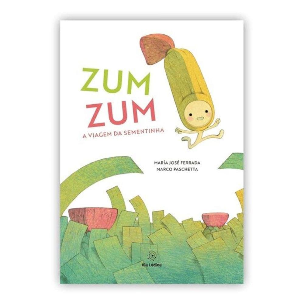 Zum Zum. A Viagem Da Sementinha