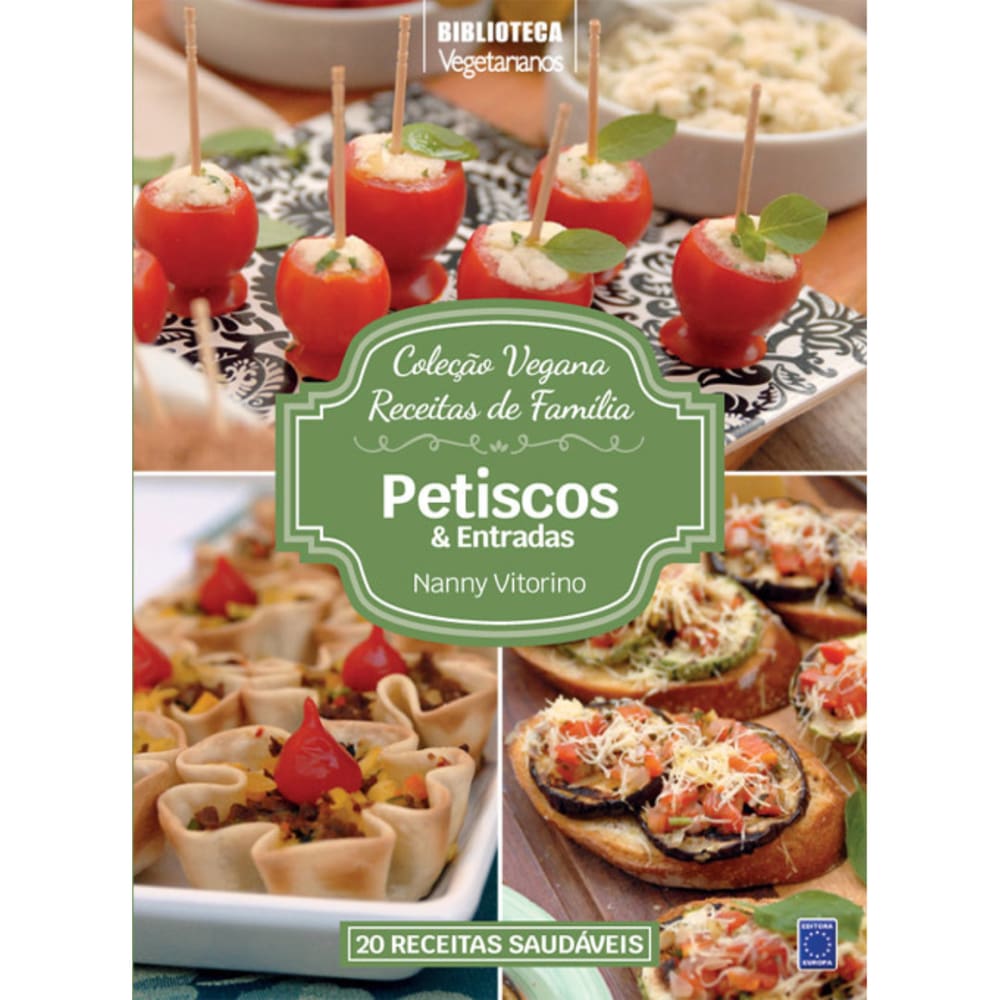 Coleção Receitas Veganas Petiscos E Entradas Nanny Vitorino Editora Europa