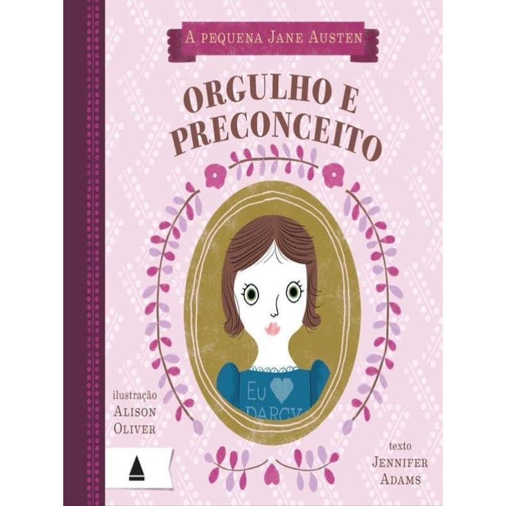 A Pequena Jane Austen: Orgulho E Preconceito