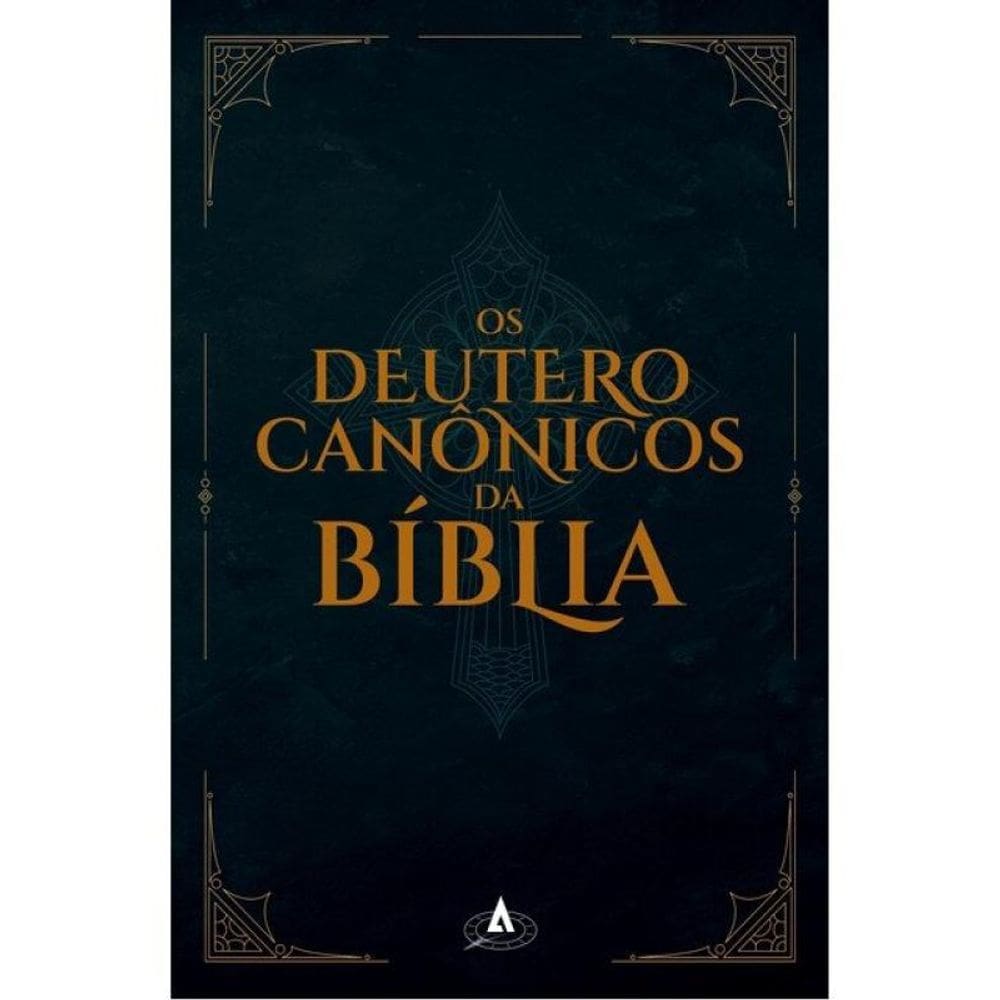 Os Deuterocanônicos Da Bíblia