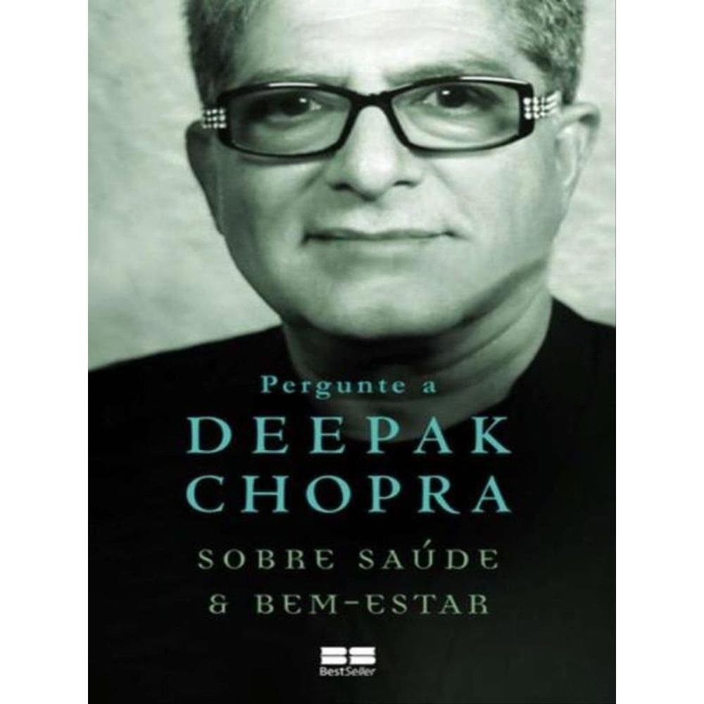 Pergunte A Deepak Chopra Sobre Saúde E Bem-Estar