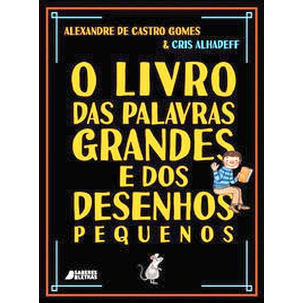 O Livro Das Palavras Grandes E Dos Desenhos Pequenos