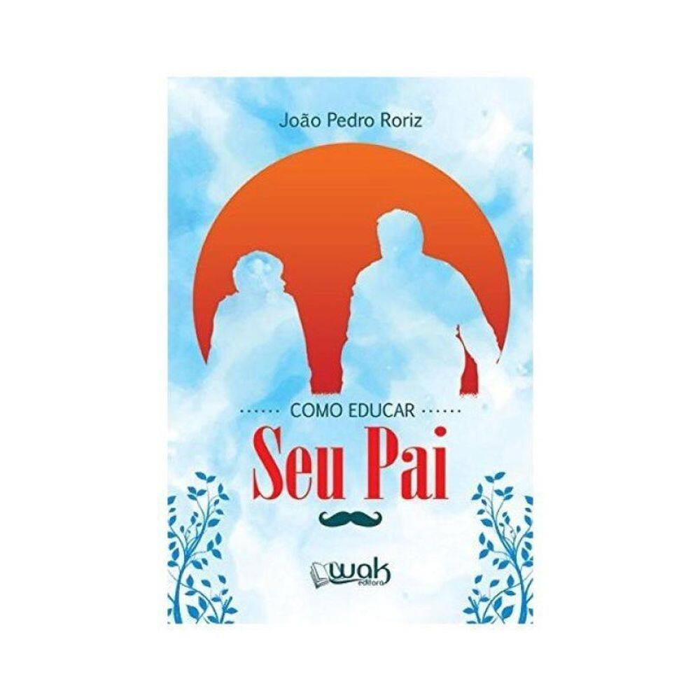Como Educar Seu Pai