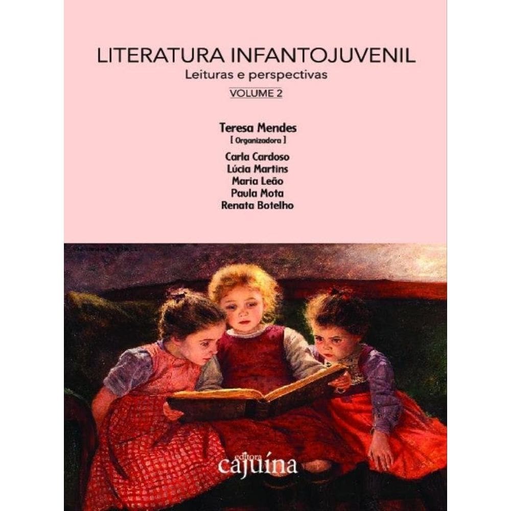 Literatura Infantojuvenil - Leituras E Perspectivas