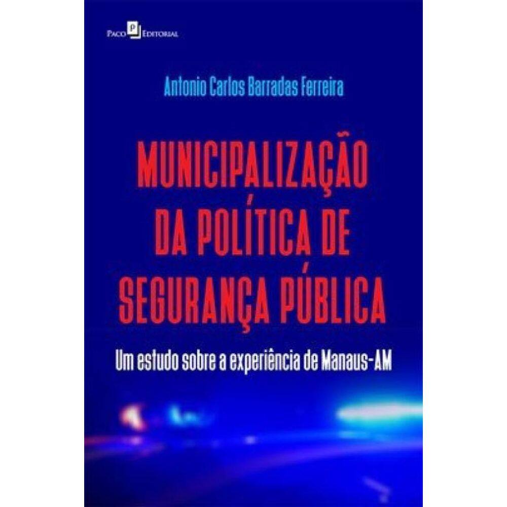 Municipalização Da Política De Segurança Pública