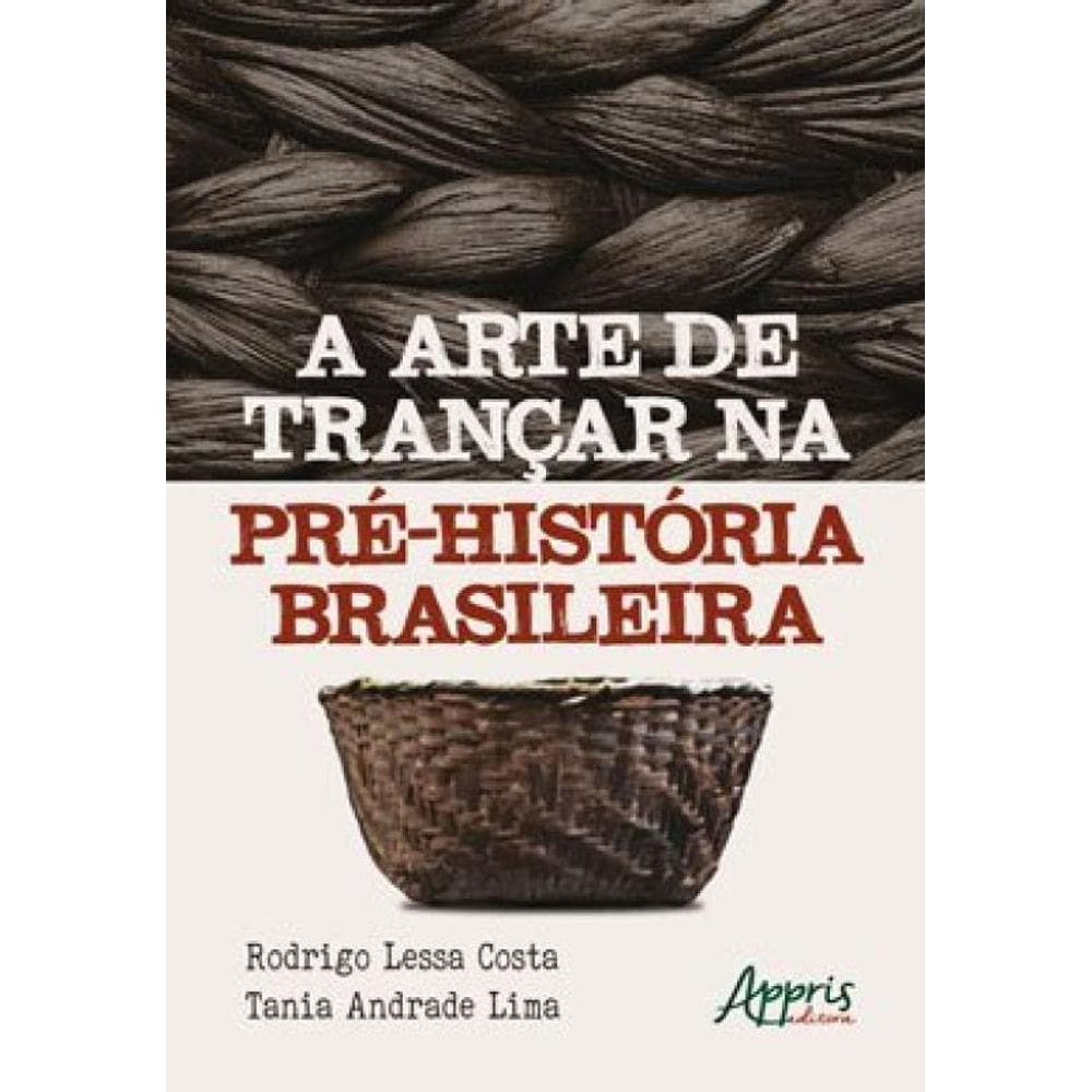 A Arte De Trançar Na Pré-História Brasileira