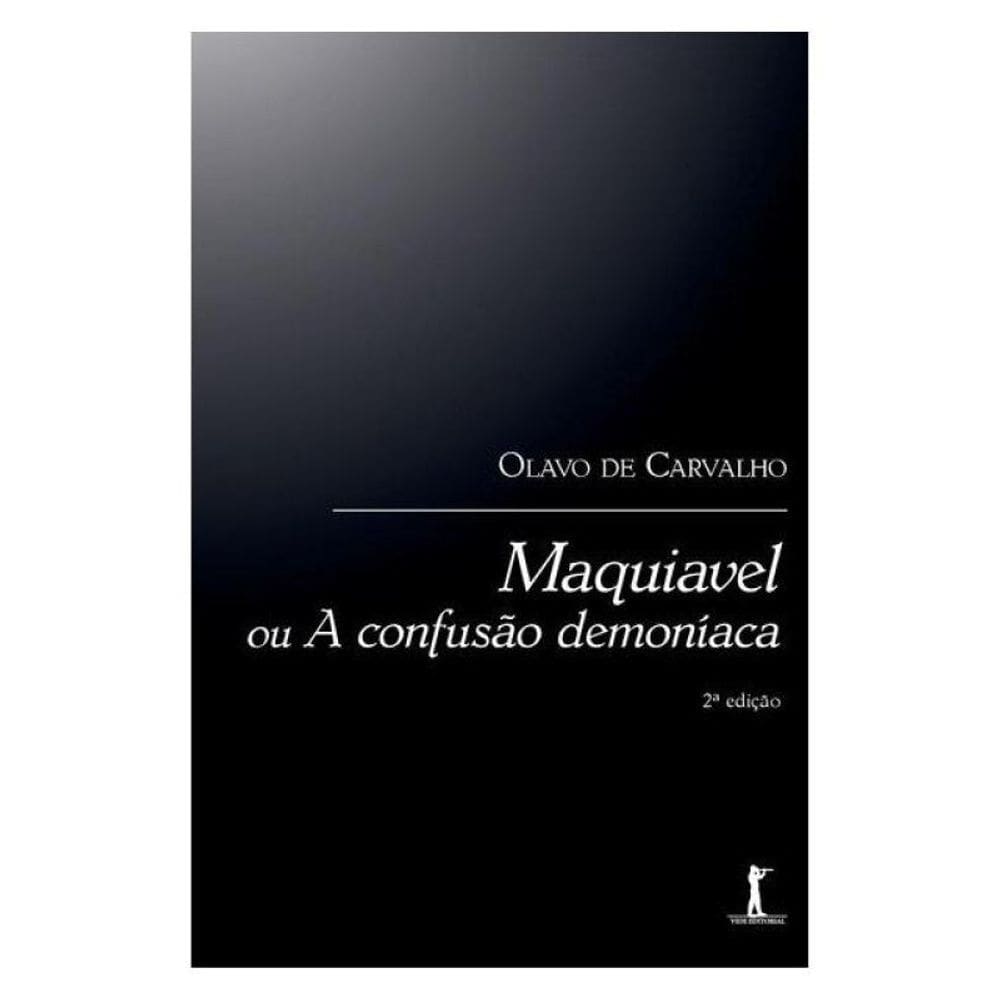 Maquiavel Ou A Confusão Demoníaca