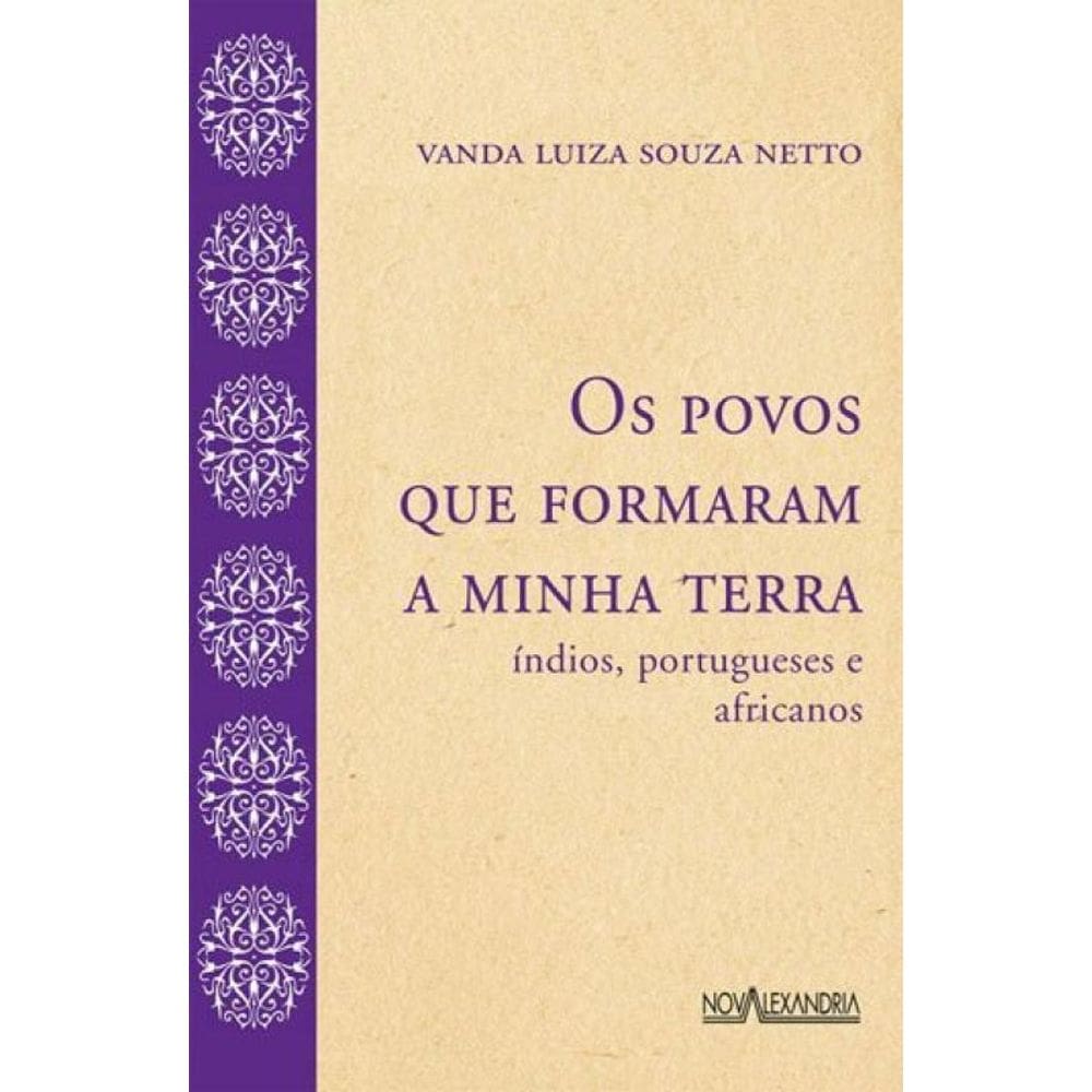 Os Povos Que Formaram A Minha Terra - Índios, Portugueses E Africanos