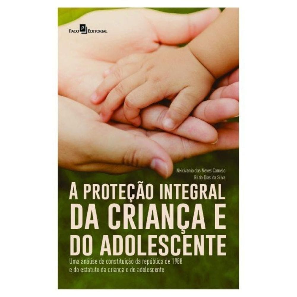 A Proteção Integral Da Criança E Do Adolescente