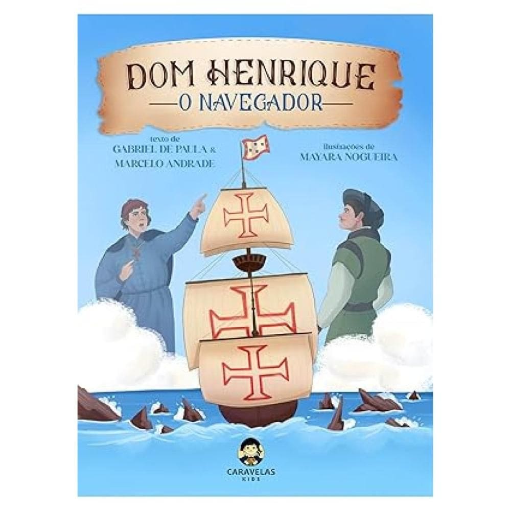 Dom Henrique, o navegador (Marcelo Andrade,Gabriel de Paula)