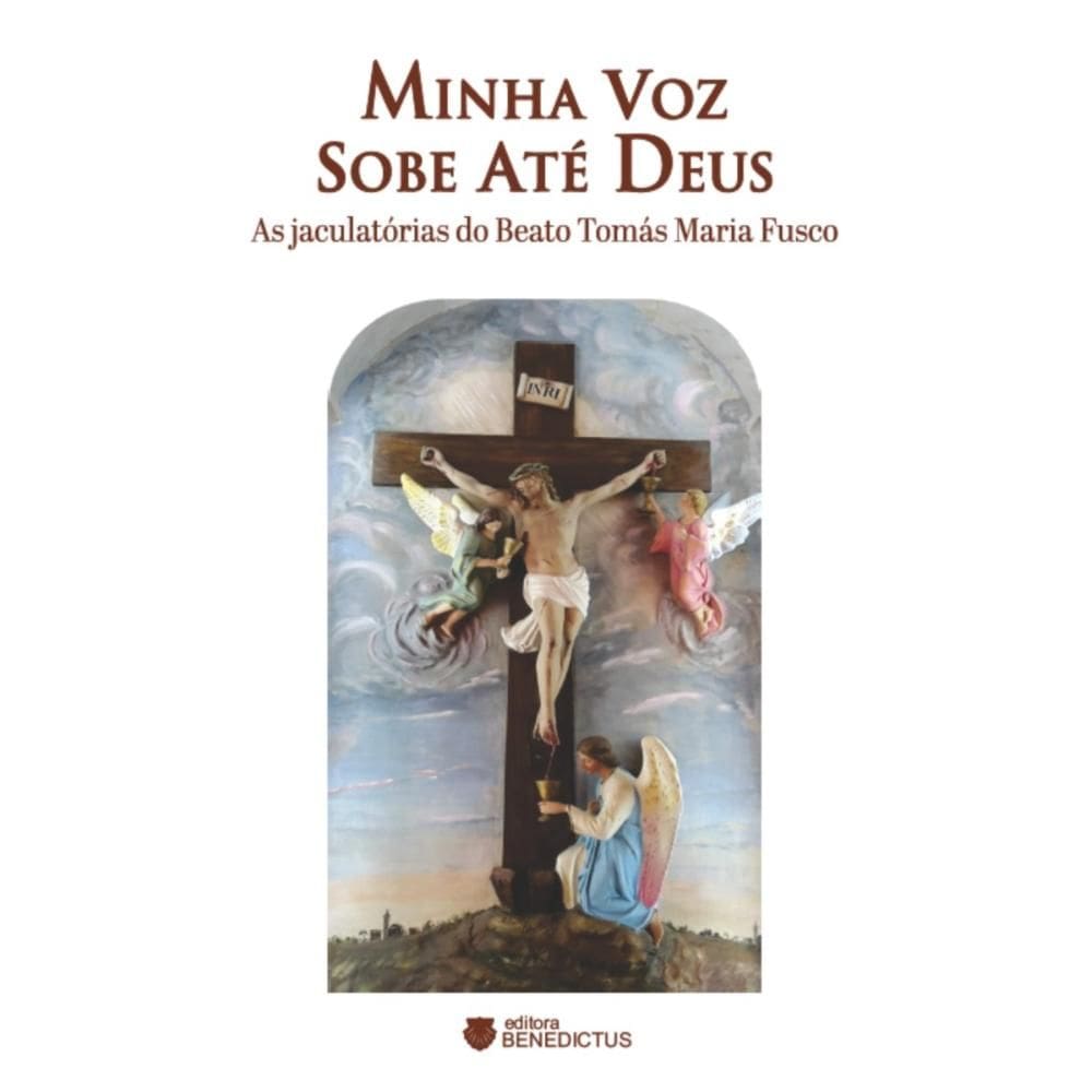 Minha voz sobe até Deus: As jaculatórias do Beato Tomás Mari