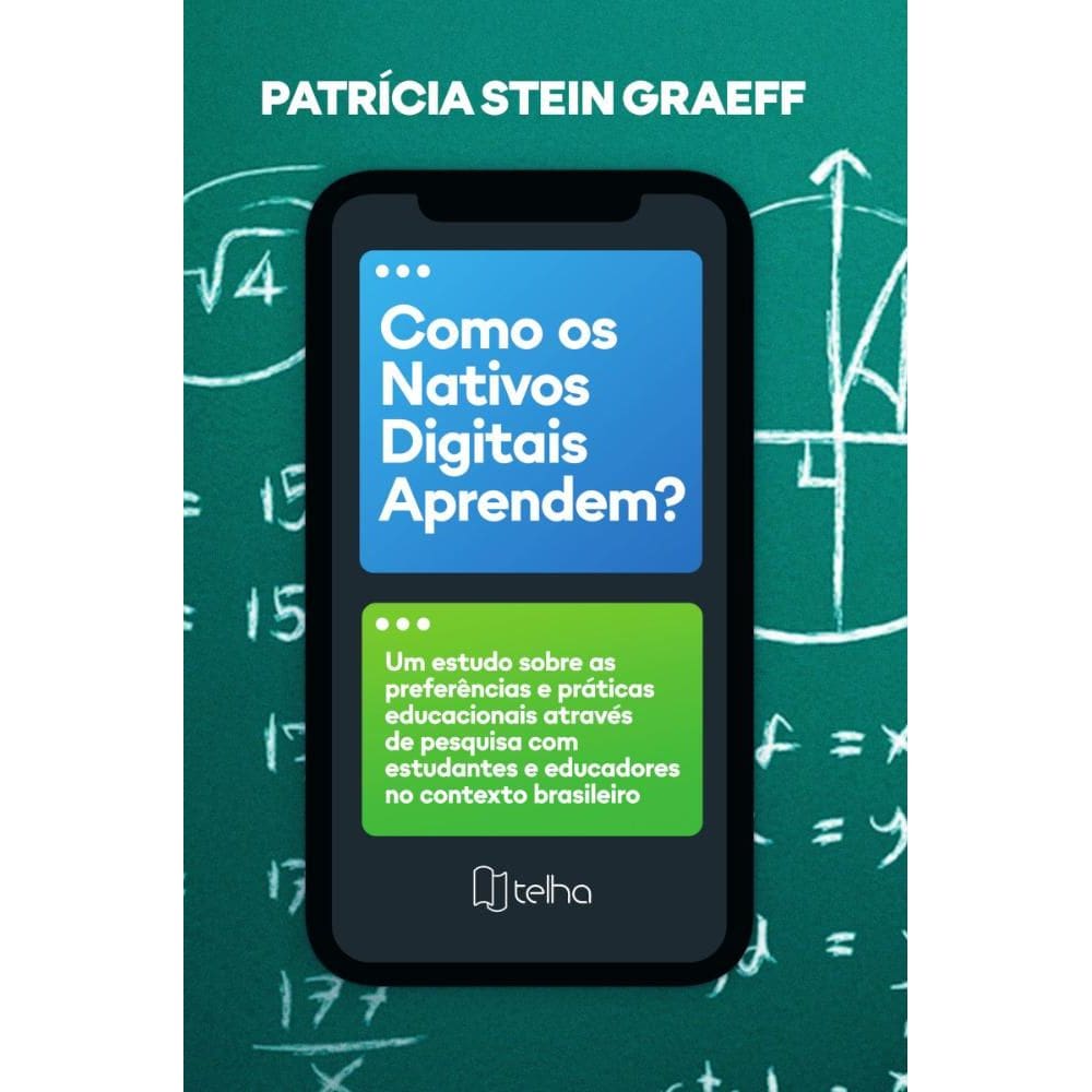 Como os nativos digitais aprendem?: Um estudo sobre as preferências e práticas educacionais através de pesquisa com estudantes e educadores no contex
