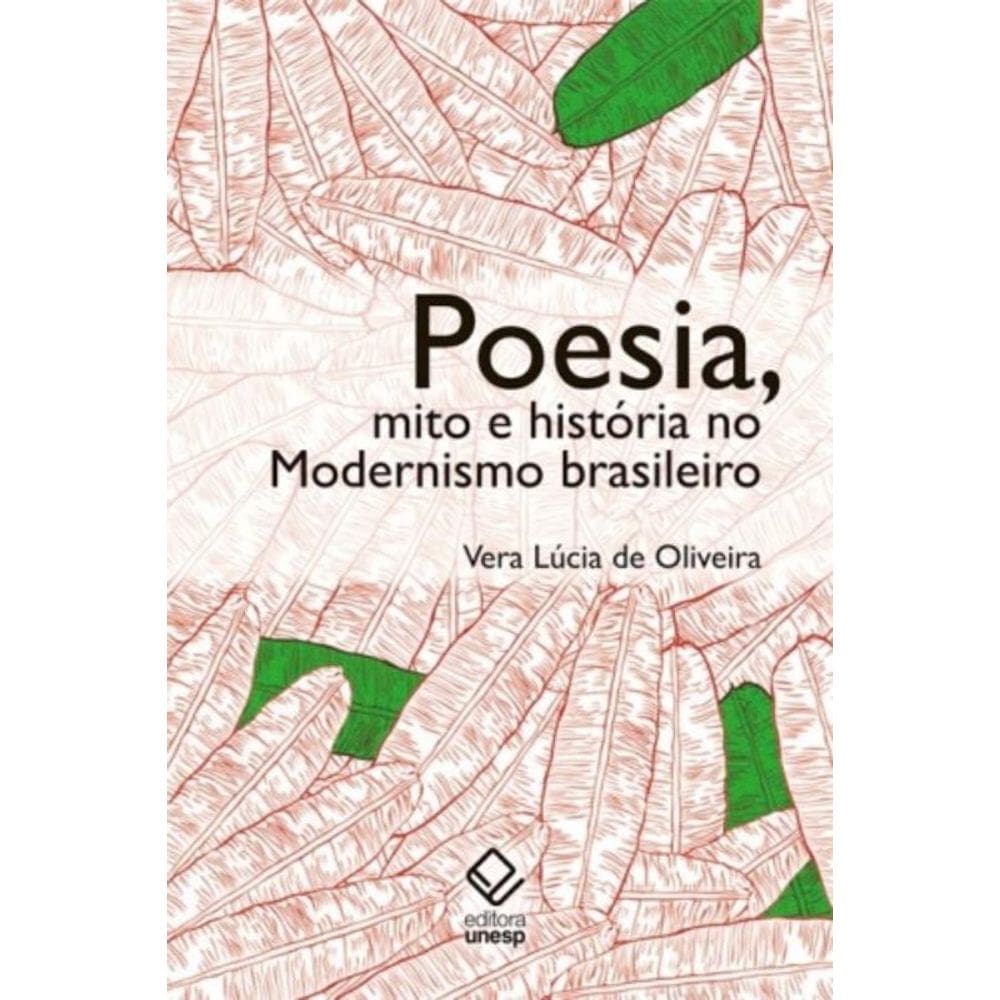 Poesia, Mito e História No Modernismo Brasileiro - 2ª Edição