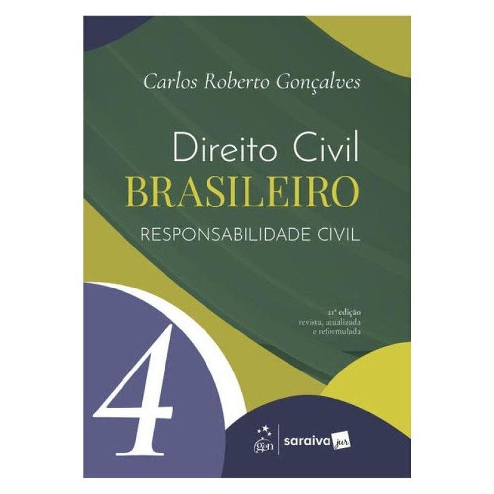 Direito Civil Brasileiro - Responsabilidade Civil Vol.4 - 21ª Edição 2026