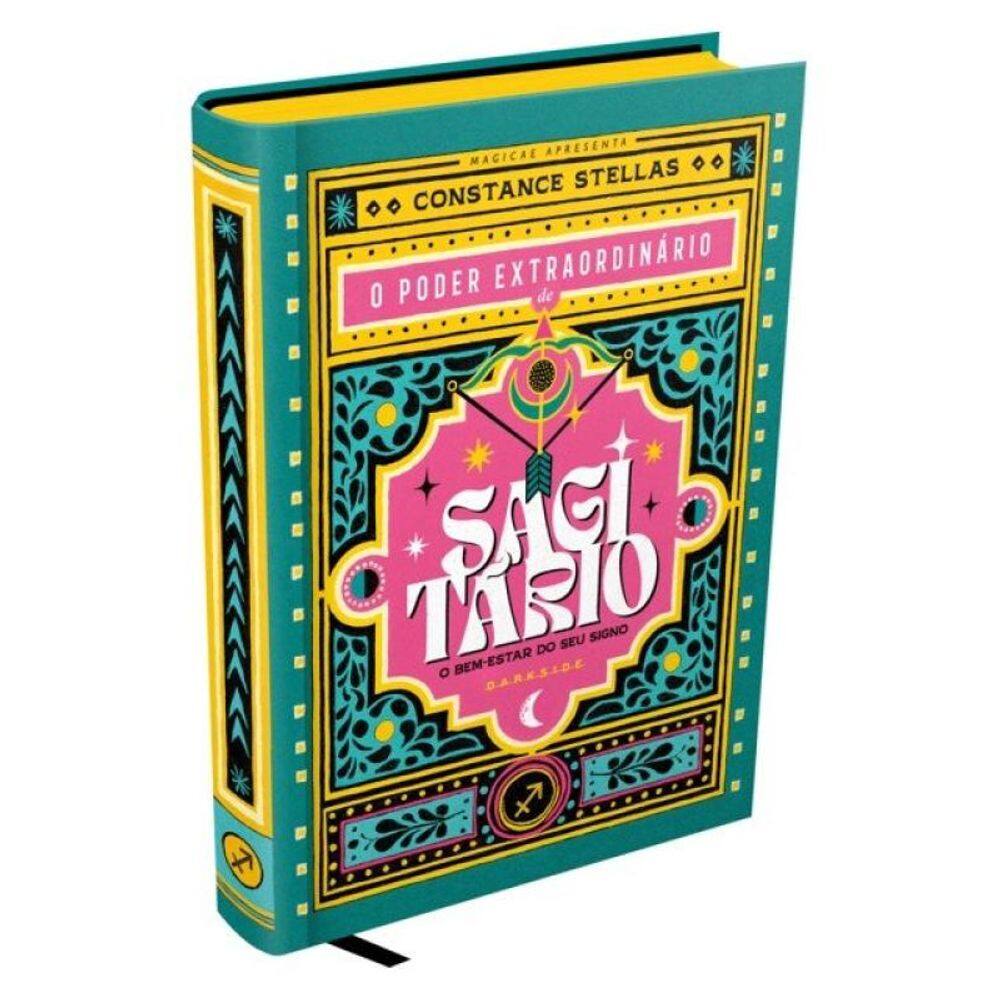 O Poder Extraordinário De Sagitário - O Guia Astrológico Para O Seu Bem-Estar