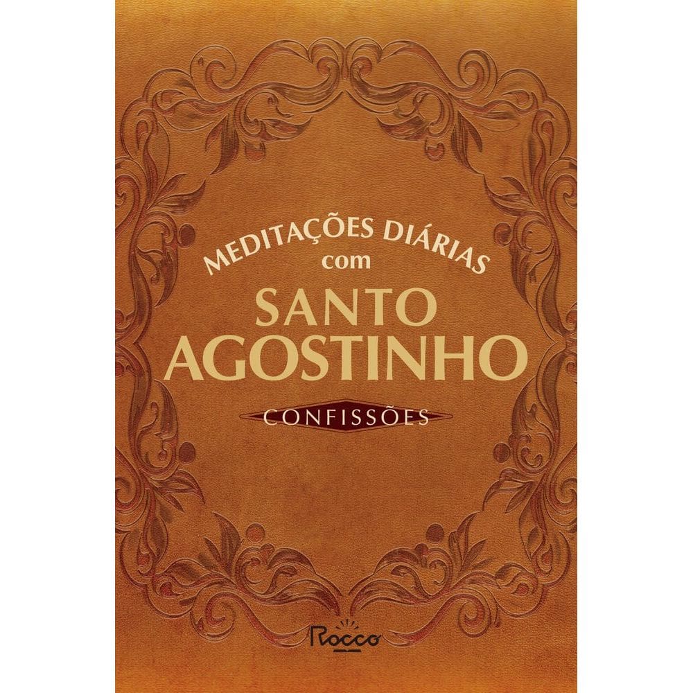 Meditações Diárias Com Santo Agostinho - Confissões