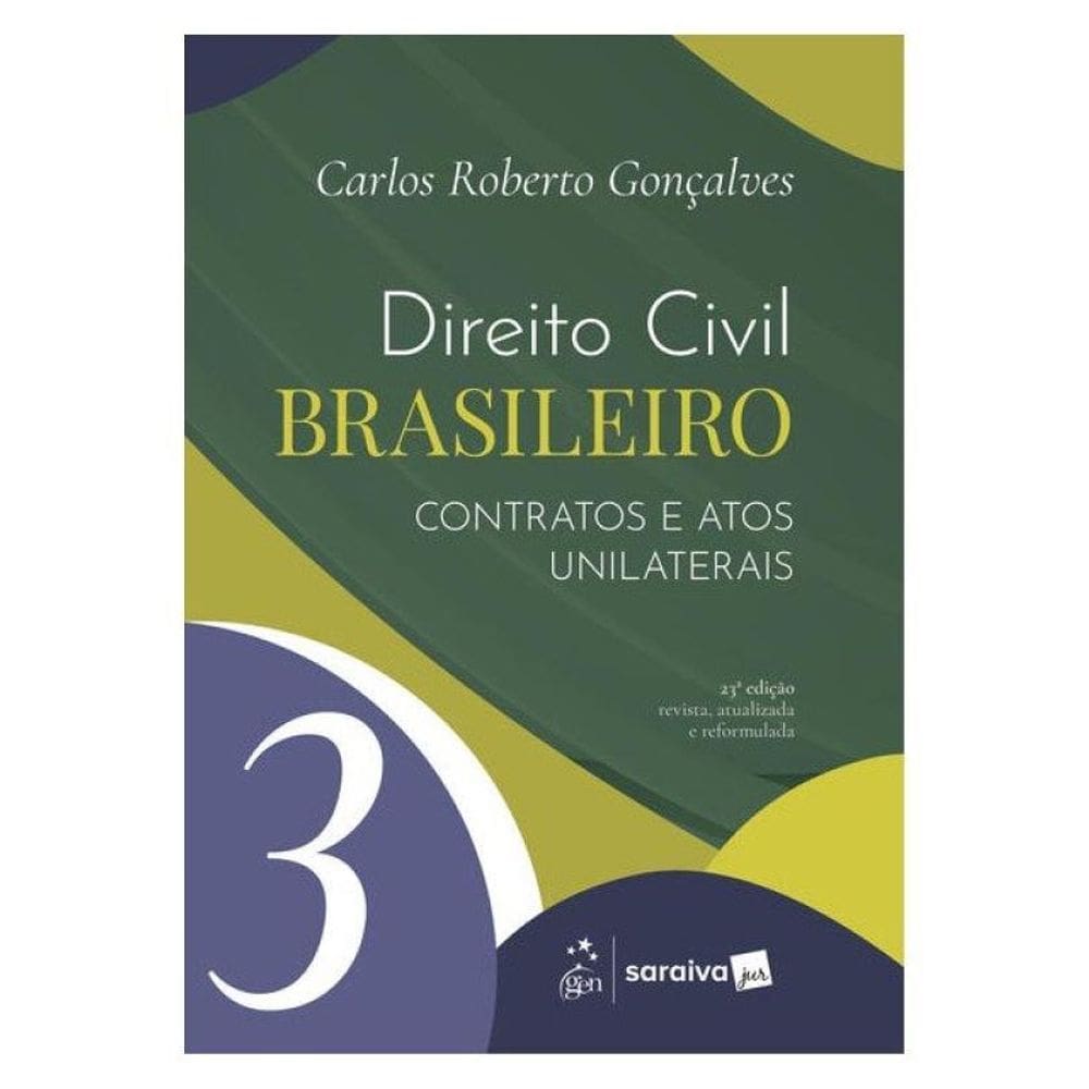 Direito Civil Brasileiro - Contratos E Atos Unilaterais Vol.3 - 23ª Edição 2026