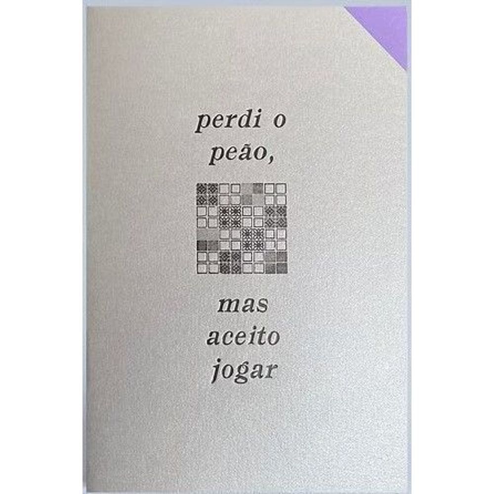 Perdi o Peão, Mas Aceito Jogar