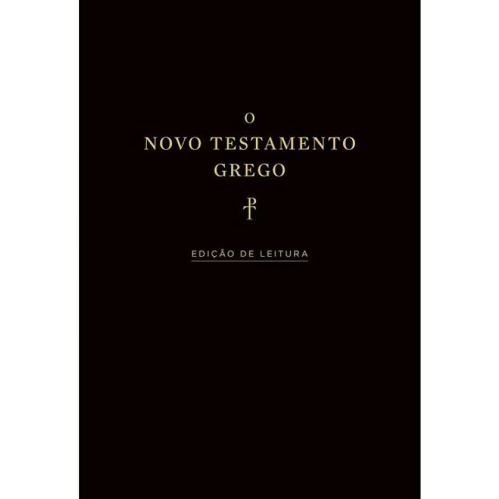 O Novo Testamento Grego: Edição De Leitura