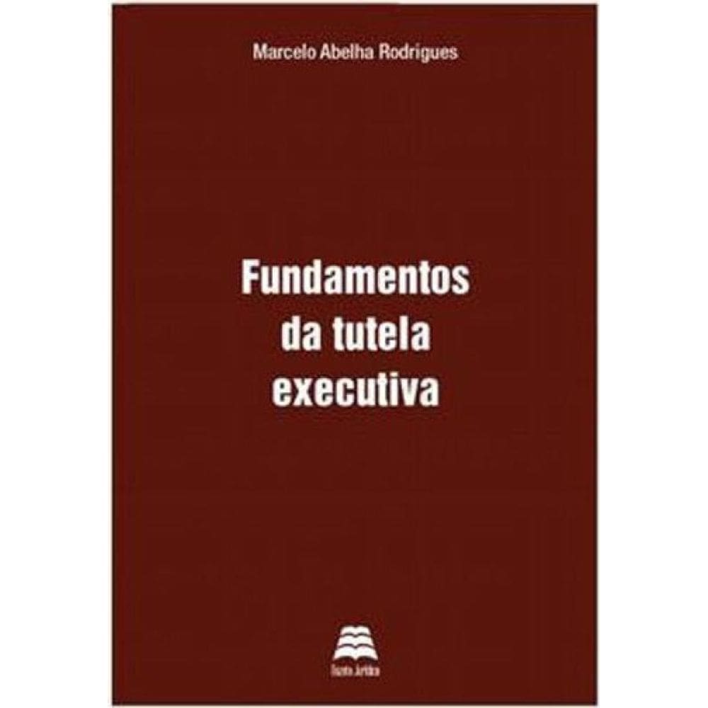 Fundamentos Da Tutela Executiva