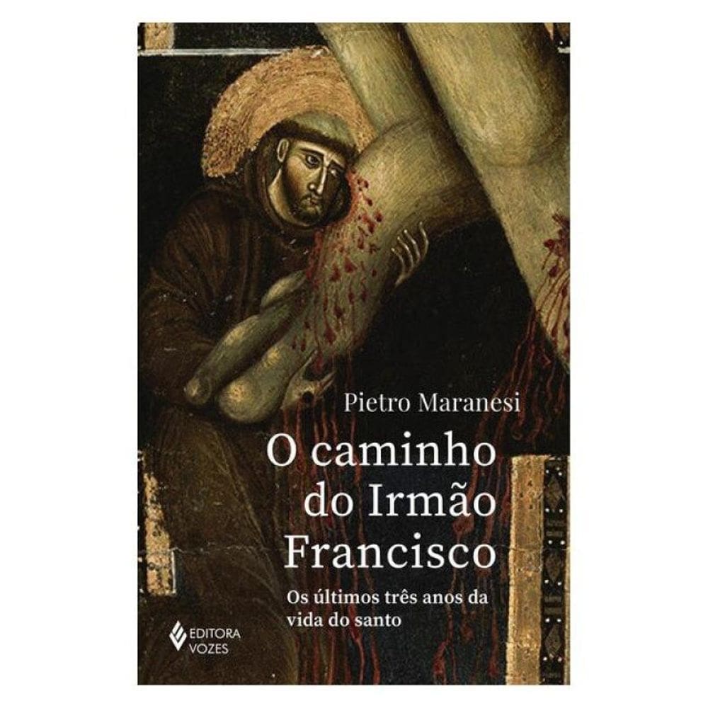 O Caminho Do Irmão Francisco