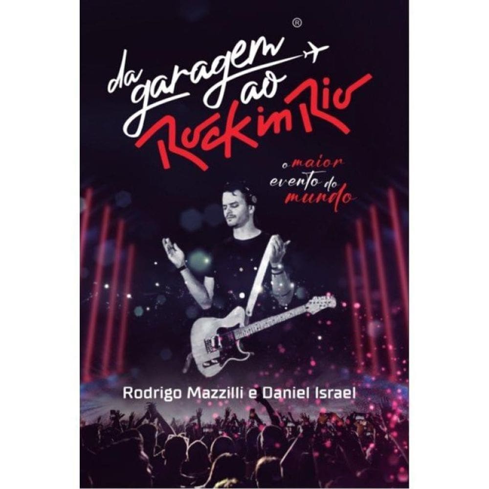 Da Garagem Ao Rock In Rio