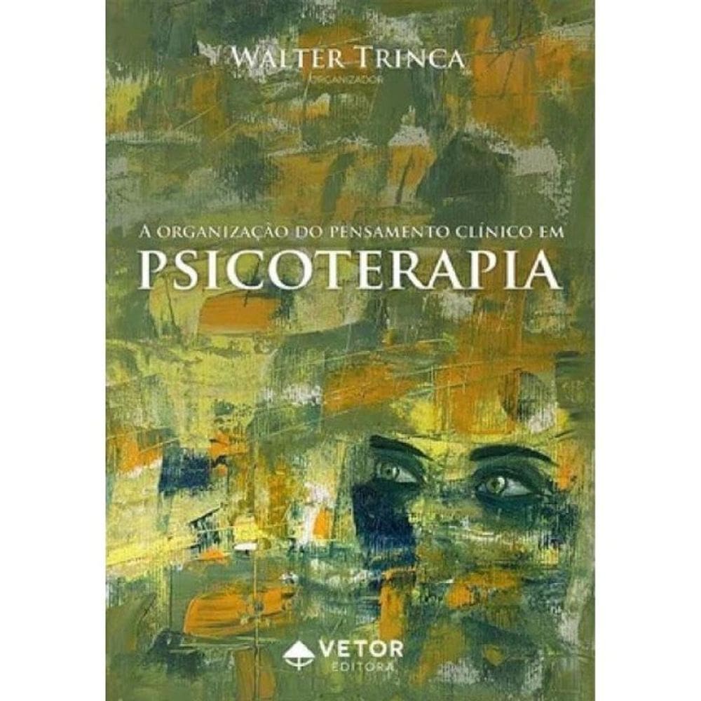 A Organização Do Pensamento Clínico Em Psicoterapia