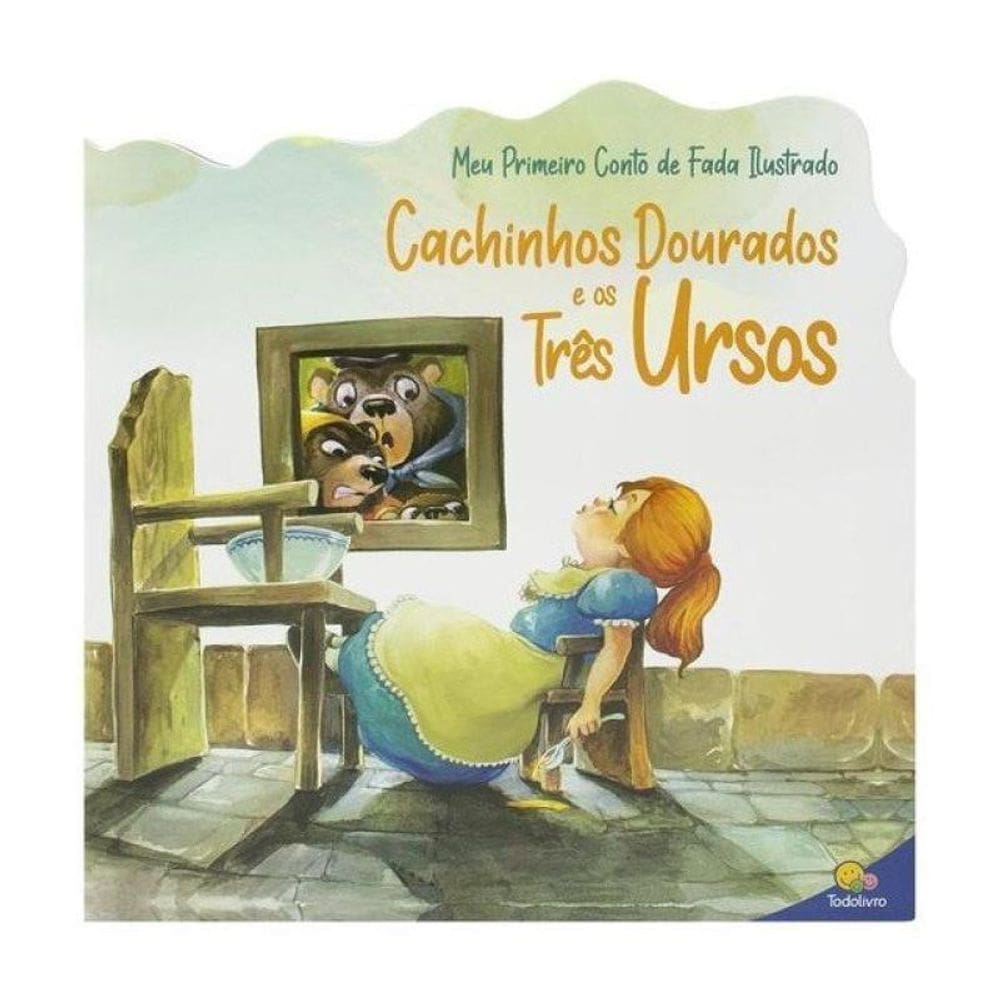 Meu Primeiro Conto De Fada Ilustrado: Cachinhos Dourados E Os Três Ursos