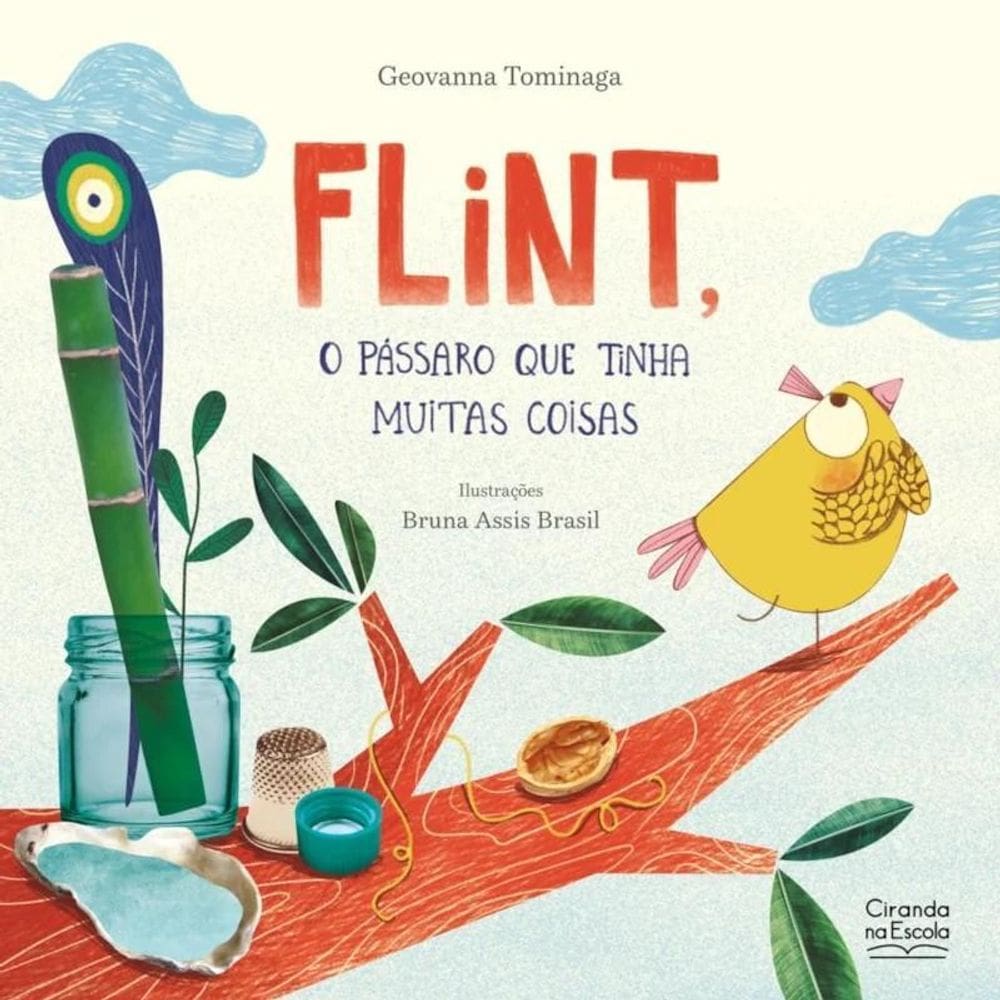 Livro Lit Infantil Flint, O Pássaro Que Tinha Muitas Coisas