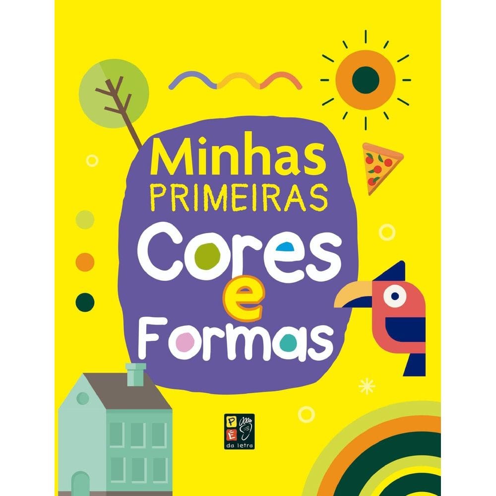Livro Minhas Primeiras Cores E Formas - Editora Pé Da Letra