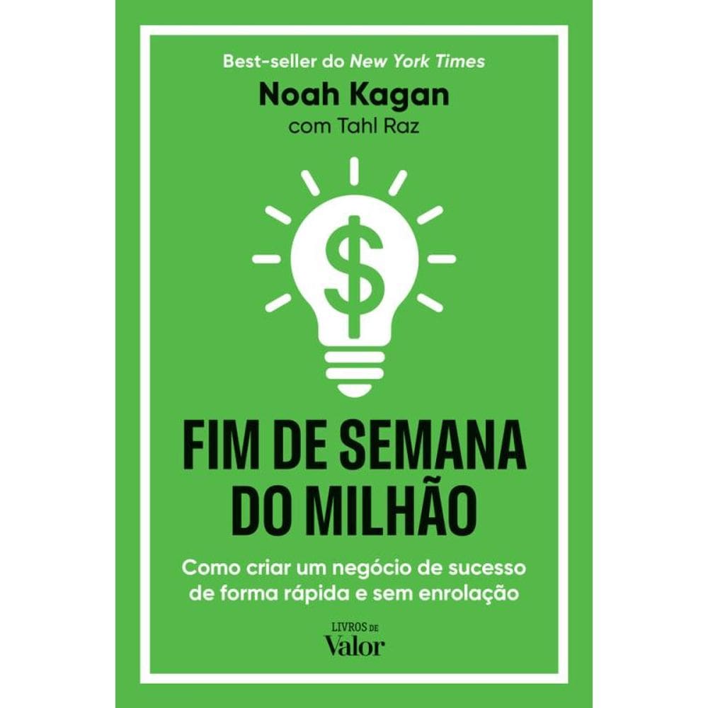 Fim De Semana Do Milhão: Como Criar Um Negócio De Sucesso E De Forma Rápida E Sem Enrolação