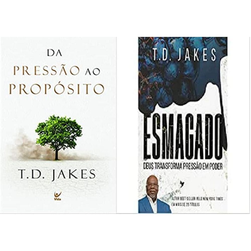 Kit 2 Livros T. D. Jakes Da Pressão Ao Propósito + Esmagado