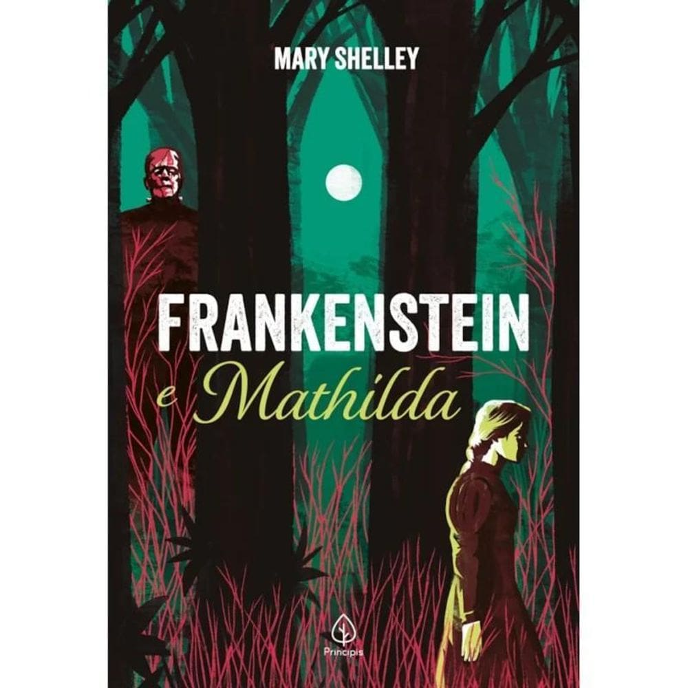 Livro Frankenstein E Mathilda - Editora Principis