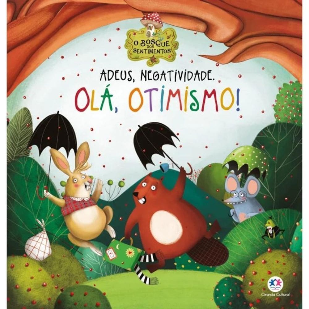 Livro Lit. Infantil - Adeus, Negatividade. Olá, Otimismo